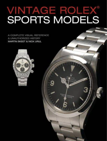 Vintage Rolex Sports Models 4th Edition: A Complete Visual Reference & Unauthorized History